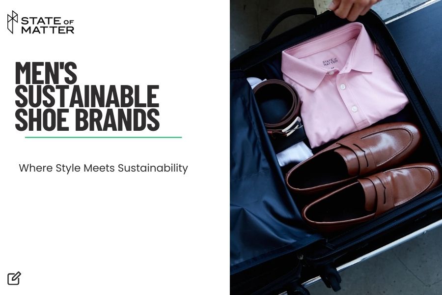Featured image for blog post: "MEN'S SUSTAINABLE SHOE BRANDS - Where Style Meets Sustainability" by State of Matter, displaying an open suitcase with neatly arranged leather shoes, a folded pink shirt, and a brown belt.