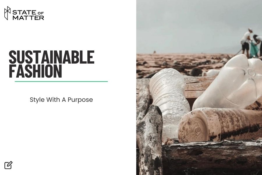 Featured image for blog post: "SUSTAINABLE FASHION - Style With A Purpose" by State of Matter, showing discarded plastic bottles on a wooden surface, highlighting the issue of waste in fashion.