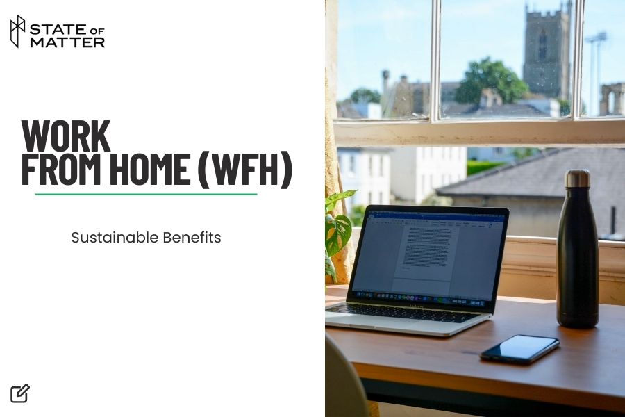 Featured image for blog post: "WORK FROM HOME (WFH) - Sustainable Benefits" by State of Matter, showing a laptop on a wooden desk with a smartphone and a reusable water bottle beside it, in front of a window with a view of a town and church.